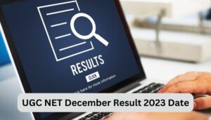 Read more about the article UGC NET Result 2023 : की तारीख को बदल दिया गया है जाने किस दिन होगा रिजल्ट जारी और कैसे करे चेक।