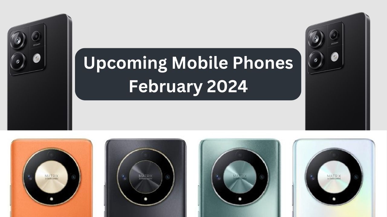 You are currently viewing Upcoming Mobile Phones फरवरी 2024 में आने वाले है यह 4 जबरजस्त परफॉरमेंस वाले फोन।
